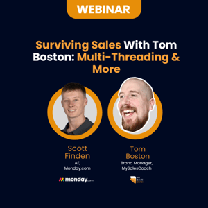 Surviving Sales With Tom Boston: Multi-Threading & More