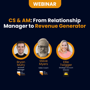 CS & AM: From Relationship Manager to Revenue Generator